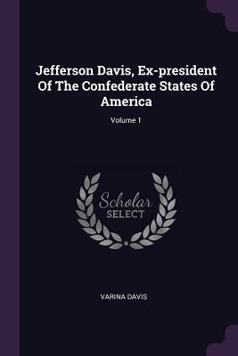 Libro Jefferson Davis, Ex-president Of The Confederate St...