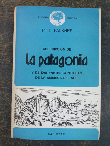 Descripcion De Patagonia Y Partes Contiguas * P.t. Falkner