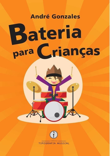 Livro Bateria Para Crianças - André Gonzales