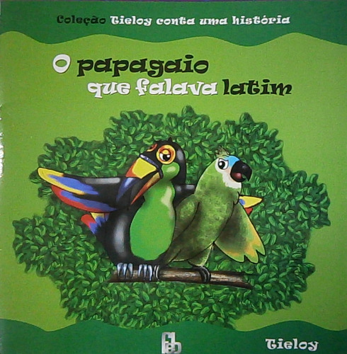Livro O Papagaio Que Falava Latim - Tieloy [2005]