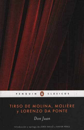 Libro Don Juan - Tirso De Molina, Moliere Y Lorenzo Da Ponte - Penguin Clasicos, De De Molina, Tirso. Editorial Penguin Clásicos, Tapa Blanda En Español, 2017