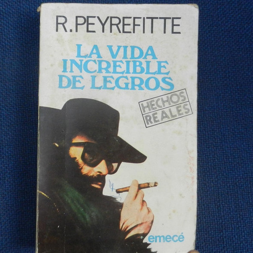 La Vida Increible De Legros, R. Peyrefitte, Ed. Emece