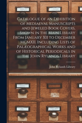 Libro Catalogue Of An Exhibition Of Mediaeval Manuscripts...