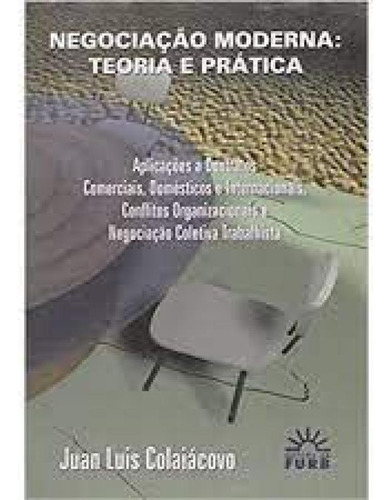 NEGOCIACAO MODERNA - TEORIA E PRATICA - COL COMUNICACAO, ECO, de COLAIACOVO. Editorial EDIFURB, tapa mole en português