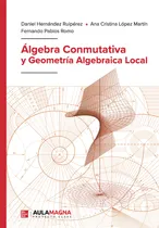 Comprar Álgebra Conmutativa Y Geometría Algebraica Local -   - *