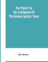 Libro Vox Populi Vox Dei A Complaynt Of The Comons Agains...