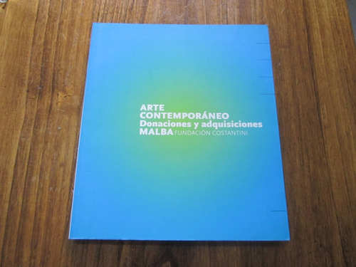 Arte Contemporaneo - Fundacion Costantini - Ed: Malba