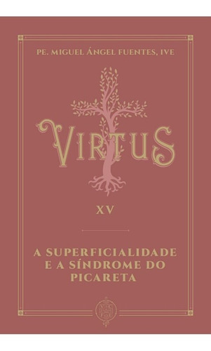 Livro Virtus 15 : Superficialidade E A Síndrome Do Picareta - Padre Miguel Ángel Fuentes