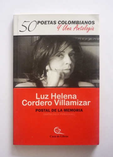 Luz Helena Cordero Villamizar - Postal De La Memoria 