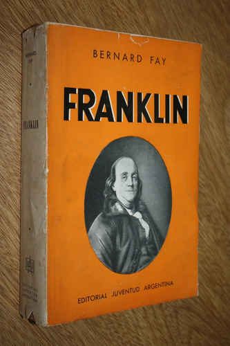 Franklin - Bernard Fay - Ed. Juventud Argentina