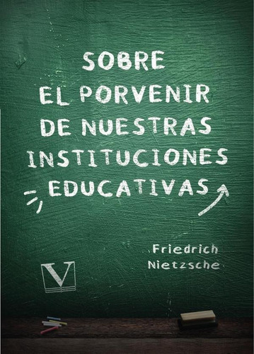 Sobre El Porvenir De Nuestras Instituciones Educativas, De Friedrich Nietzsche. Editorial Verbum, Tapa Blanda En Español, 2022