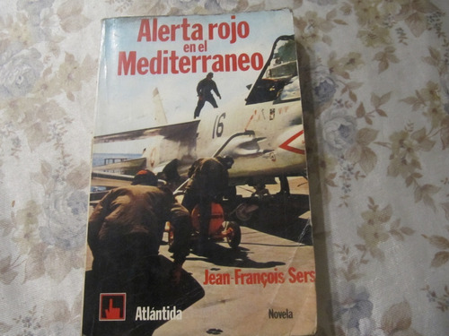 Alerta Rojo En El Mediterraneo - Jean - Francois Sers