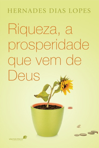 Riqueza, a prosperidade que vem de Deus, de Lopes, Hernandes Dias. Editora Hagnos Ltda, capa mole em português, 2009