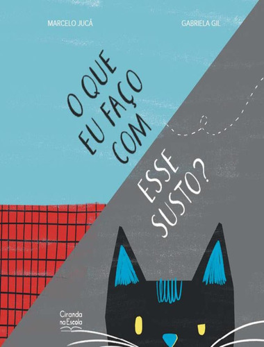 O Que Eu Faco Com Esse Susto?, de Jucá, Marcelo. Editora Ciranda Cultural, capa mole, edição 1 em português, 2023