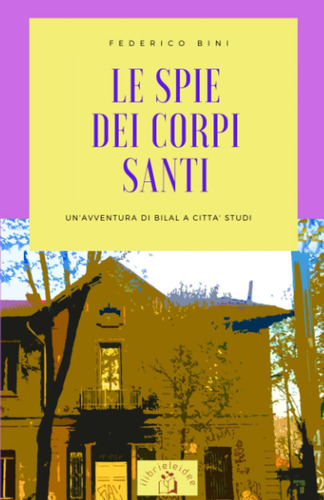 Libro: Le Spie Dei Corpi Santi: Un Avventura Di Bilal A Citt
