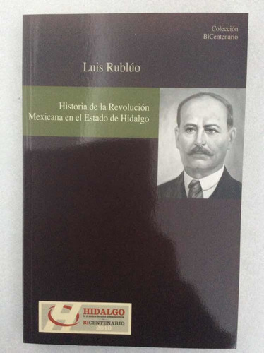 Historia De La Revolución Mexicana En El Estado De Hidalgo.