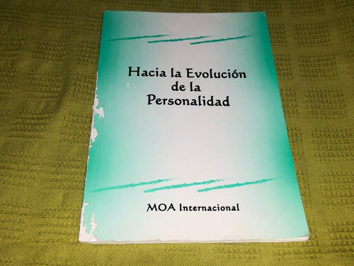 Hacia La Evolución De La Personalidad - Moa Internacional