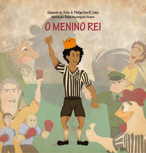 O menino rei, de Lima, Philipe Van R. Editorial LETRAMENTO EDITORA E LIVRARIA LTDA, capa mole em português, 2017