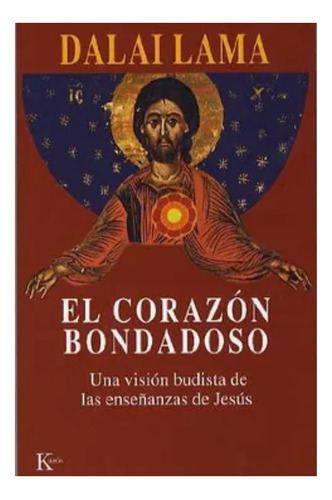 El Corazon Bondadoso - Dalai Lama -  Kairos