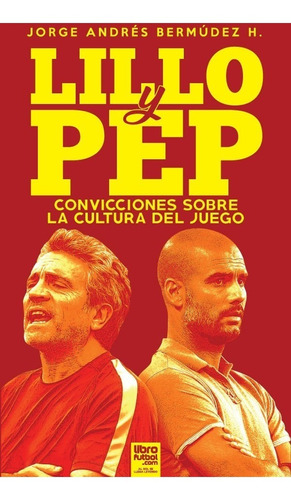 Libro De Fútbol: Lillo Y Pep (guardiola)