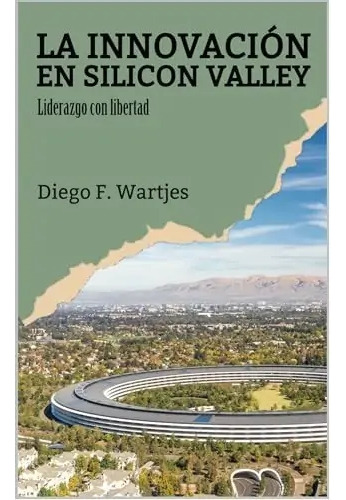 La Innovacion En Silicon Valley - Wartjes Diego (libro) -  