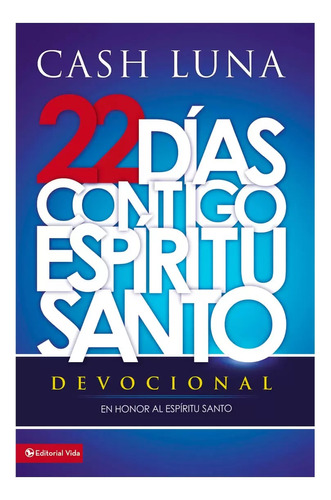 22 Dias Contigo Espiritu Santo, Cash Luna