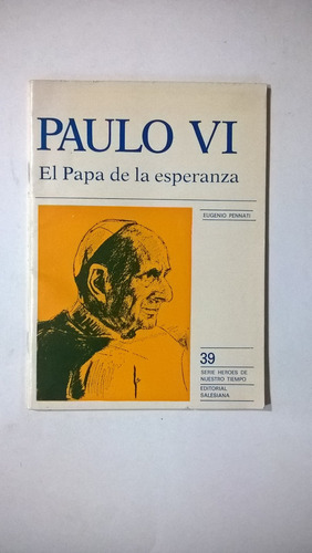 Pablo Vi El Papa De La Esperanza - Pennati