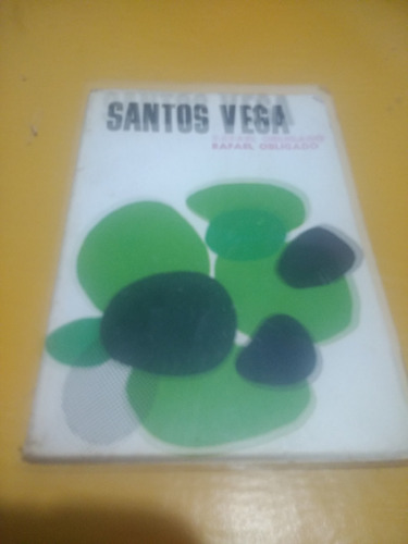 Rafael Obligado - Santos Vega (editorial Kapelusz) 1969