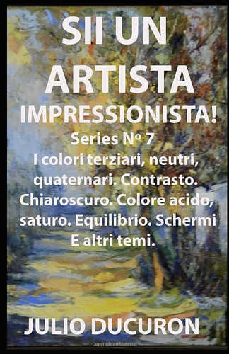 Libro: Sii Un Artista Impressionista!: I Colori Terziari, Ne