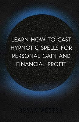Libro Learn How To Cast Hypnotic Spells For Personal Gain...