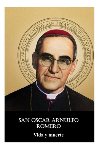 Libro: San Oscar Arnulfo Romero: Vida Y Muerte (spanish