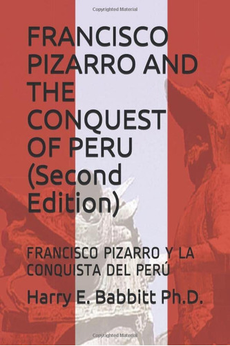 Libro: Francisco Pizarro Y La Conquista Del Perú (segunda Ed