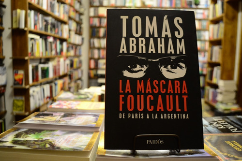 La Máscara De Foucault. Tomás Abraham. 