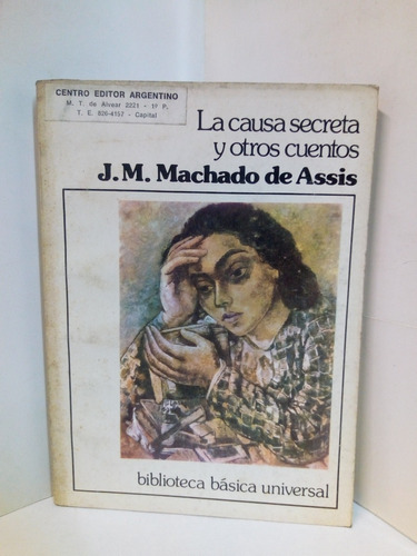 La Causa Secreta Y Otros Cuentos - J. M. Machado De Asis 