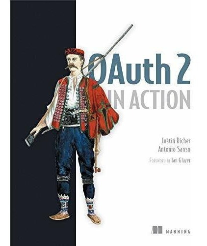 Oauth 2 In Action - Richer, Justin, De Richer, Justin. Editorial Manning En Inglés