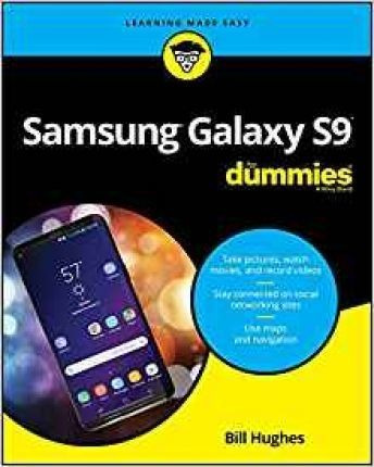 Samsung Galaxy S9 For Dummies - Bill Hughes