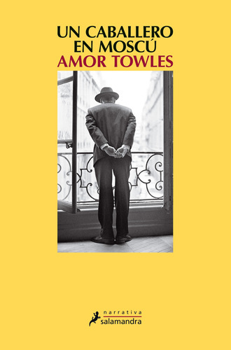 Un Caballero En Moscú, de Towles, Amor. Serie Narrativa Editorial Salamandra, tapa blanda en español, 2018