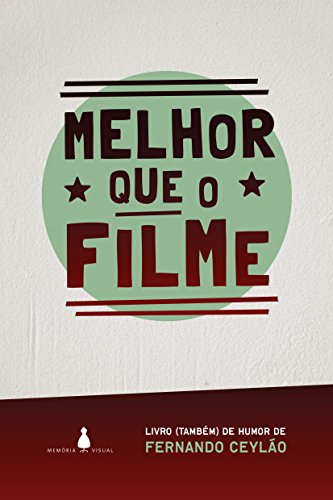 Libro Melhor Que O Filme De Fernando Ceylão Memoria Visual