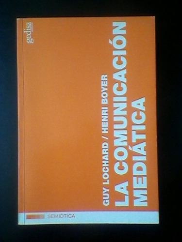 La Comunicación Mediática- Guy Lochard- Henry Boyer.