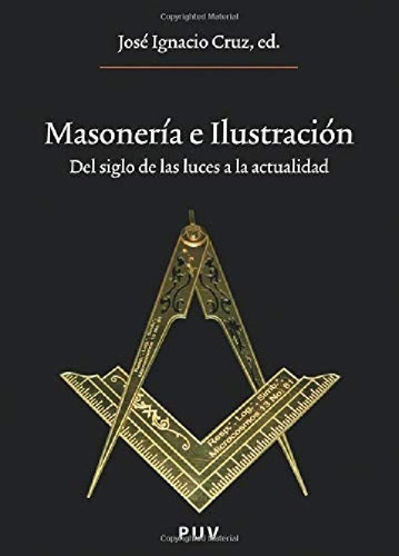 Libro - Masonería Ilustración Del Siglo De Las Luces A La A