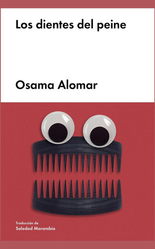 Los dientes del peine, de Alomar, Osama. Editorial Malpaso, tapa dura en español, 2018