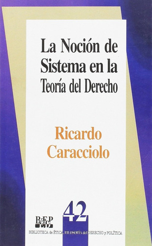 La Nocion De Sistema En La Teoria Del Derecho (42) - Caracci