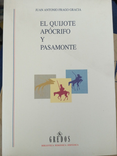 El Quijote Apócrifo Y Pasamonte Juan Frago Gracia Ed Gredos