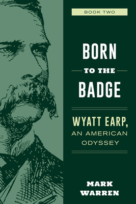 Libro Born To The Badge: Wyatt Earp, An American Odyssey ...