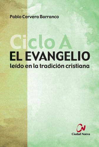 Evangelio Ciclo A,el - Cervera Barranco, Pablo