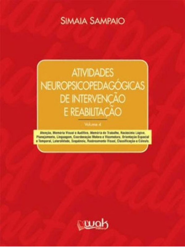 Atividades Neuropsicopedagogicas De Intervençao E Reabilita, De Sampaio, Simaia. Editora Wak, Capa Mole, Edição 1ªedição - 2015 Em Português