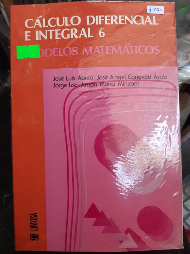 Cálculo Diferencial E Integral 6 = Jose Luis Abreu. Limusa