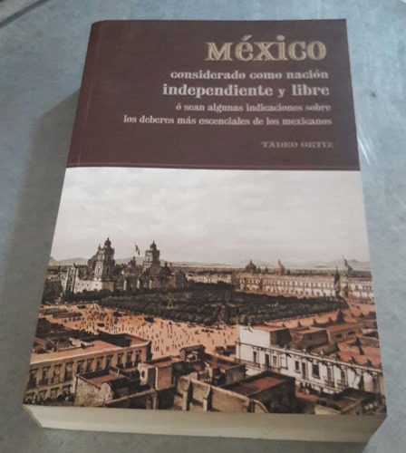 México Considerado Como Nación Independiente Y Libre