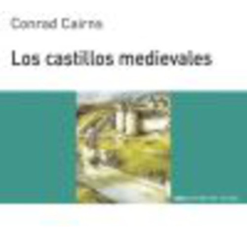 Los Castillos Medievales - Conrad Cairns