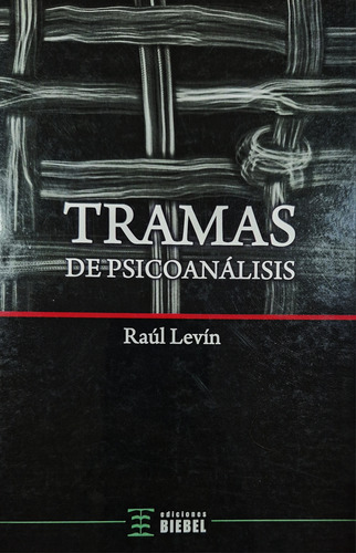 Tramas De Psicoanalisis De Raul Levin
